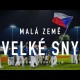 Vidět musíš: Malá země velké sny